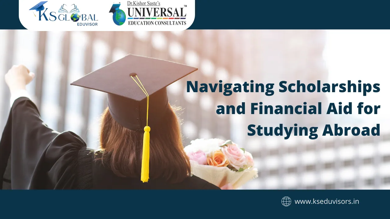 Navigating Scholarships and Financial Aid for Studying Abroad